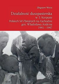 Działalność duszpasterska w 2 Korpusie Polskich Sił Zbrojnych na Zachodzie gen. Władysława Andersa 1