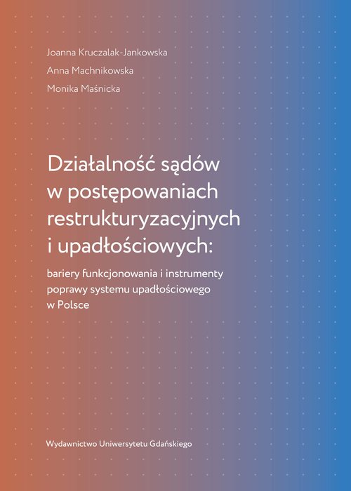 Działalność sądów w postępowaniach restrukturyzacyjnych i upadłościowych