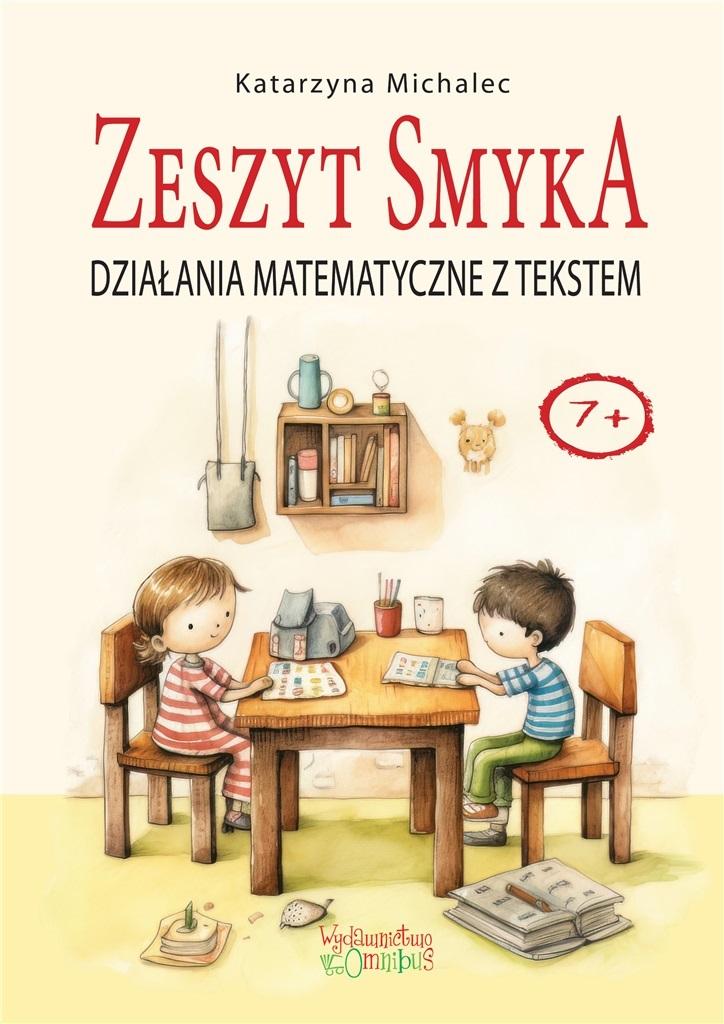 Działania matematyczne z tekstem Zeszyt Smyka