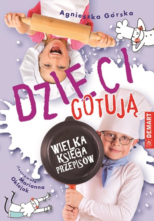 Dzieci Gotują. Wielka Księga Przepisów