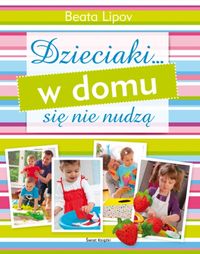 Dzieciaki... w domu się nie nudzą