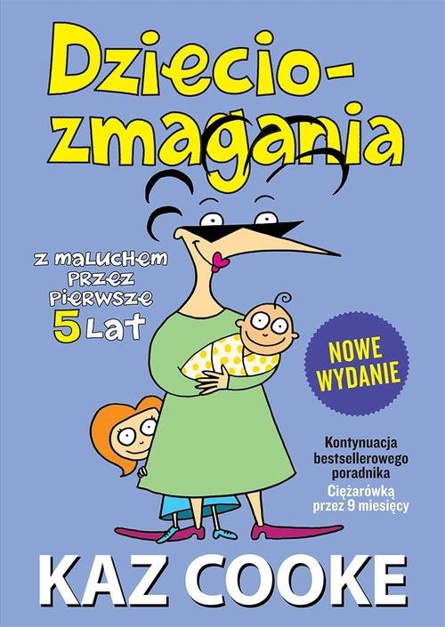 Dzieciozmagania. Z maluchem przez pierwsze 5 lat. Nowe wydanie