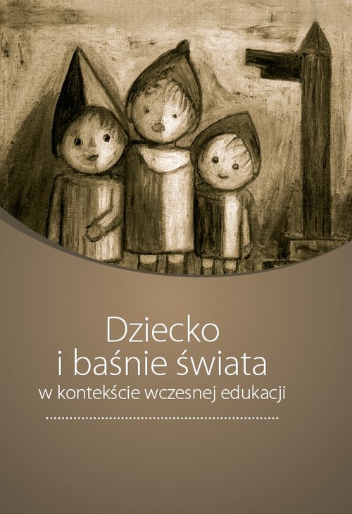 Dziecko i baśnie świata w kontekście wczesnej edukacji