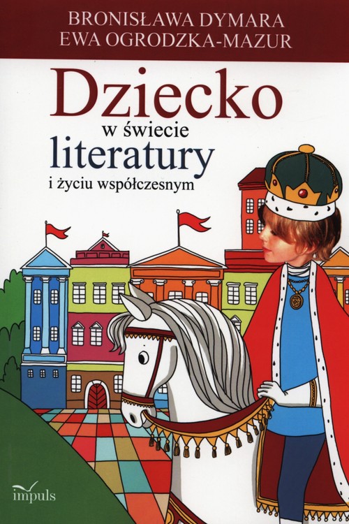 Dziecko w świecie literatury i życiu współczesnym