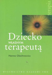 Dziecko własnym terapeutą