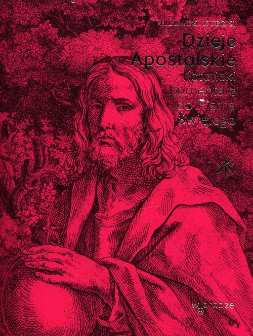 Dzieje Apostolskie. Katolicki Komentarz do Pisma Świętego