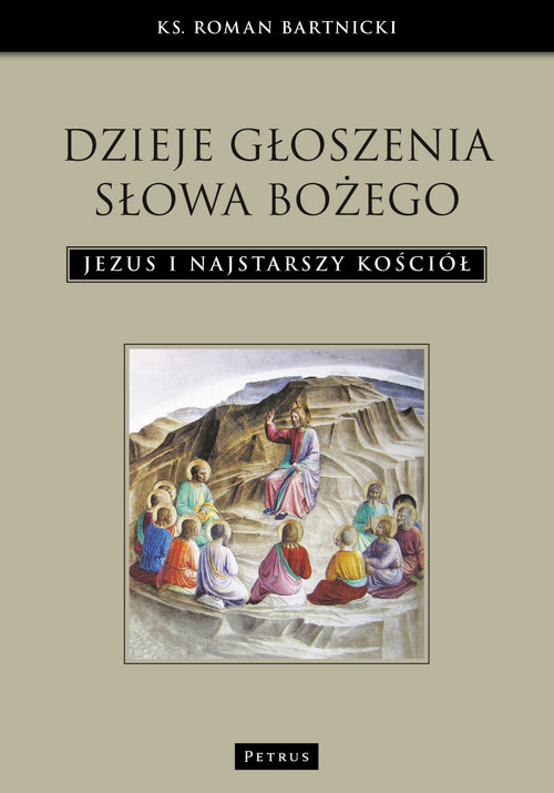 Dzieje głoszenia Słowa Bożego. Jezus i najstarszy Kościół