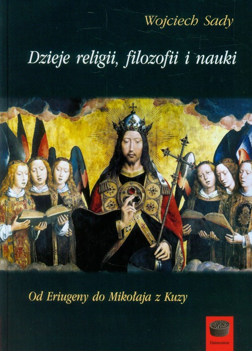 Dzieje religii, filozofii i nauki. Od Eriugeny do Mikołaja z Kuzy
