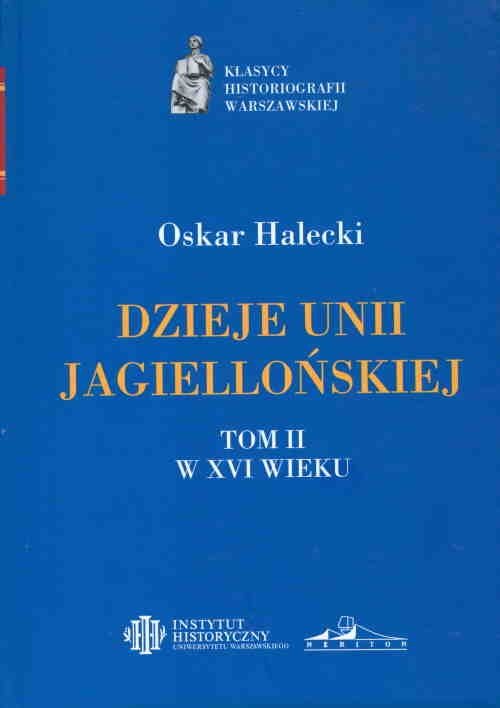 Dzieje Unii Jagiellońskiej Tom I i II