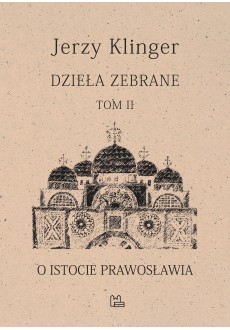 Dzieła zebrane Tom 2 O istocie prawosławia