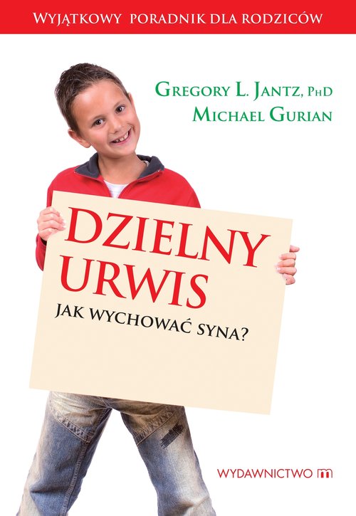 Dzielny urwis. Jak wychować syna?