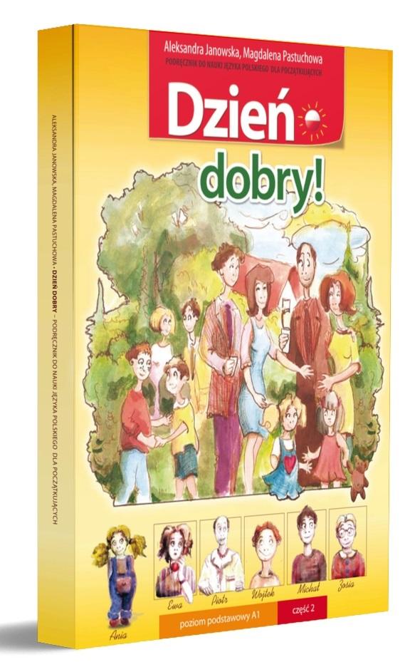 Dzień dobry! Podręcznik do nauki języka polskiego dla początkujących. Poziom A1. Część 2