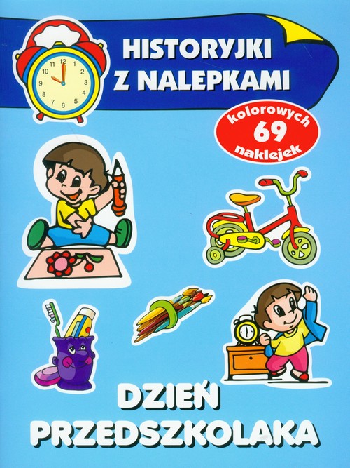 Dzień przedszkolaka. Historyjki z nalepkami