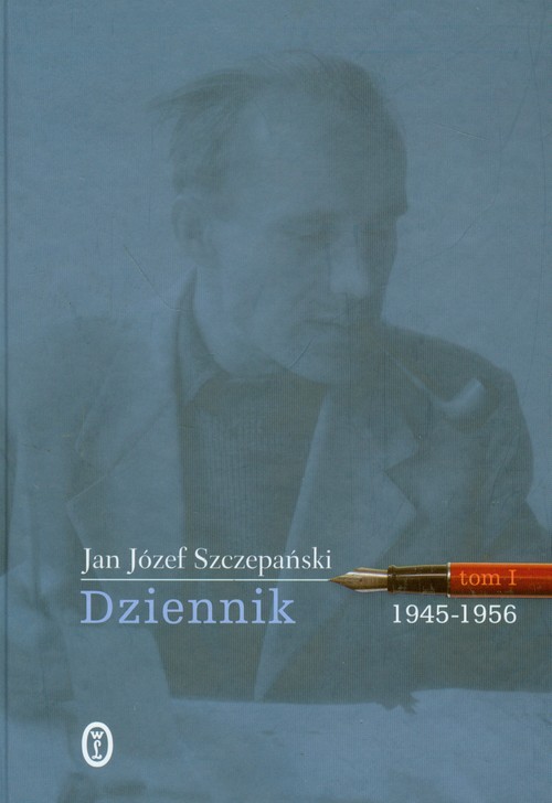 Dziennik, tom I, 1945-1956