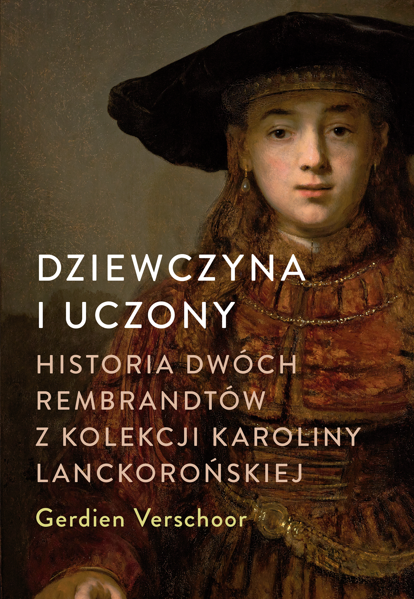 Dziewczyna i uczony Historia dwóch Rembrandtów z kolekcji Karoliny Lanckorońskiej