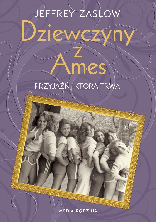 Dziewczyny z Ames. Przyjaźń, która trwa