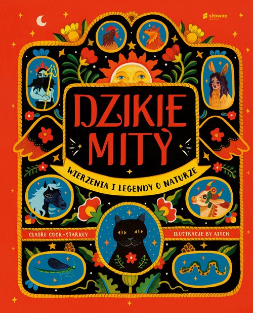 Dzikie mity Wierzenia i legendy o naturze