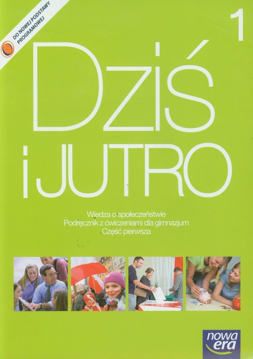 Wiedza o społeczeństwie. Dziś i jutro - podręcznik z ćwiczeniami, część 1, klasa 1-3, gimnazjum (+notatnik)