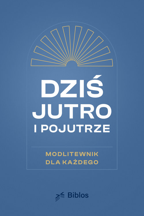 Dziś, jutro, pojutrze