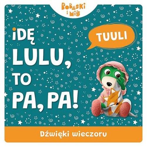 Dźwięki wieczoru Idę lulu to pa pa Bobaski i Miś