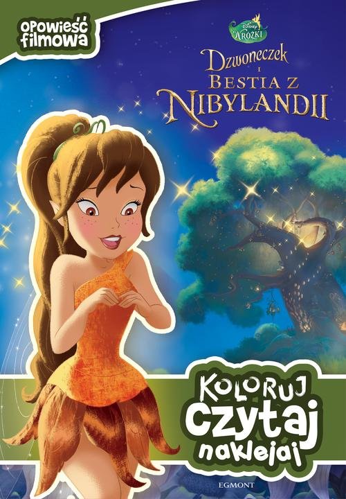 Disney Wróżki. Koloruj, czytaj, naklejaj. Dzwoneczek i bestia z Nibylandii. Opowieść filmowa