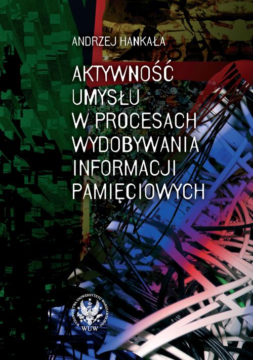EBOOK Aktywność umysłu w procesach wydobywania informacji pamięciowych