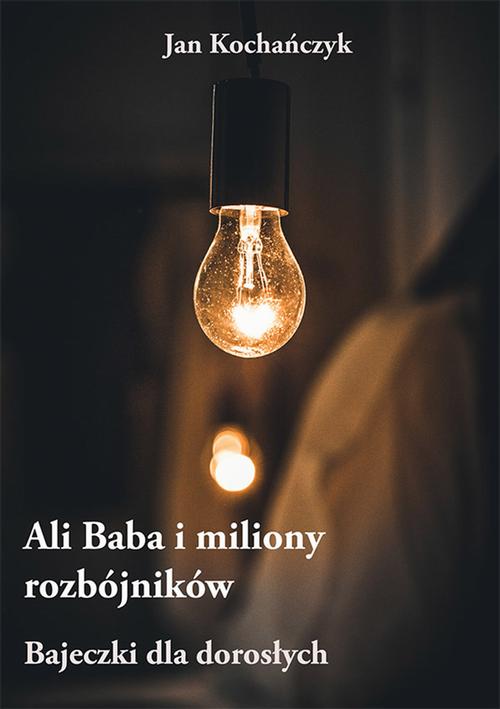 EBOOK Ali Baba i miliony rozbójników – Bajeczki dla dorosłych