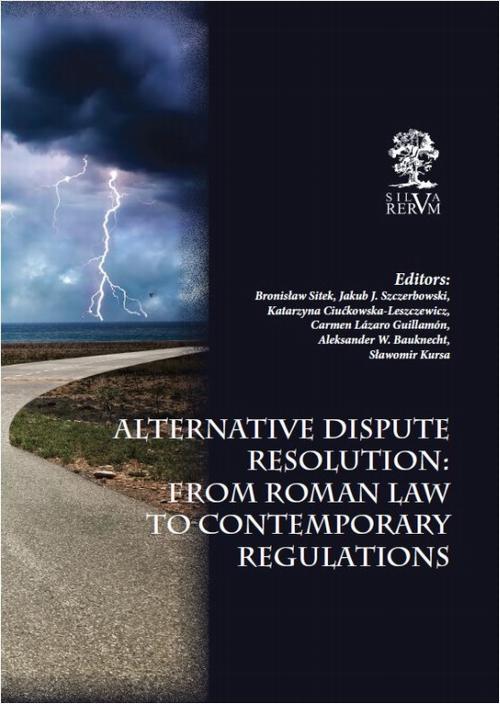 EBOOK Alternative Dispute Resolution: From Roman Law to Contemporary Regulations