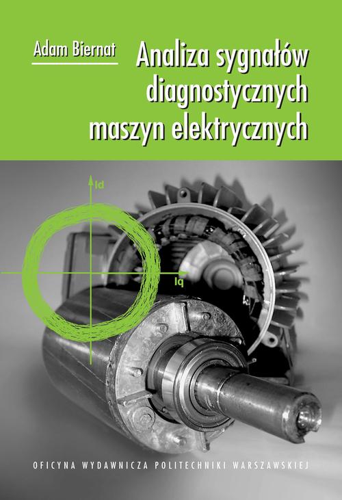 EBOOK Analiza sygnałów diagnostycznych maszyn elektrycznych