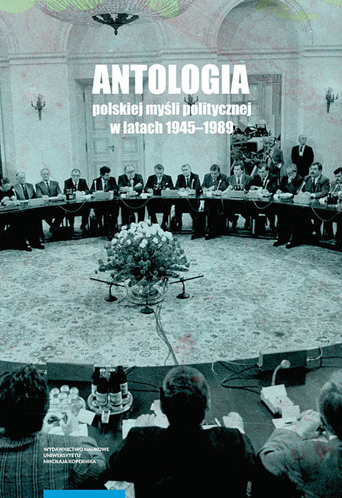 EBOOK Antologia polskiej myśli politycznej w latach 1945–1989