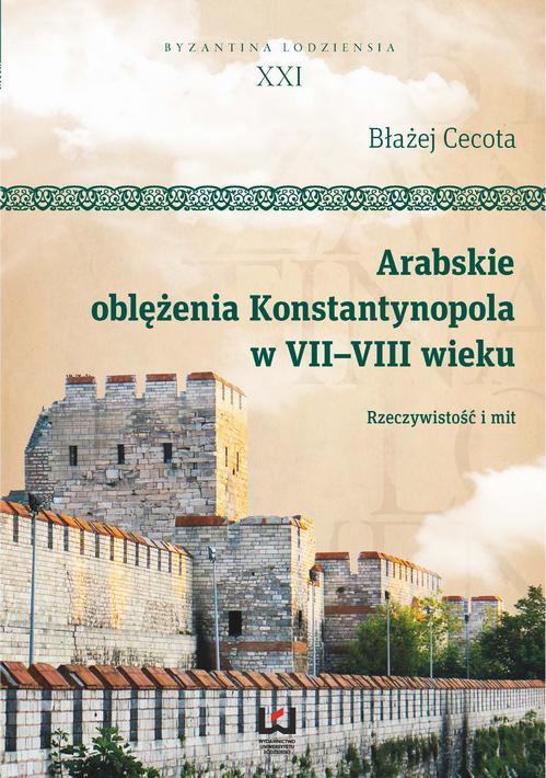 EBOOK Arabskie oblężenia Konstantynopola w VII-VIII wieku