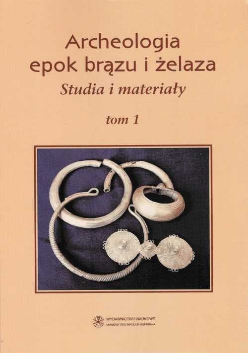 EBOOK Archeologia epok brązu i żelaza. Studia i materiały, t. 1