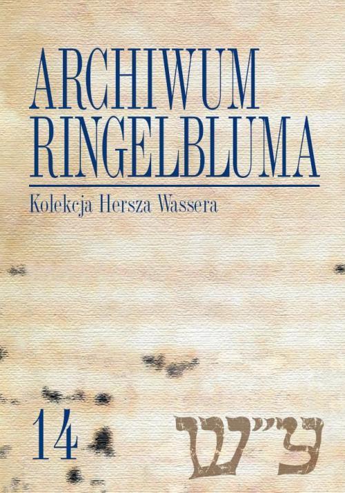 EBOOK Archiwum Ringelbluma. Konspiracyjne Archiwum Getta Warszawy. Tom 14, Kolekcja Hersza Wassera