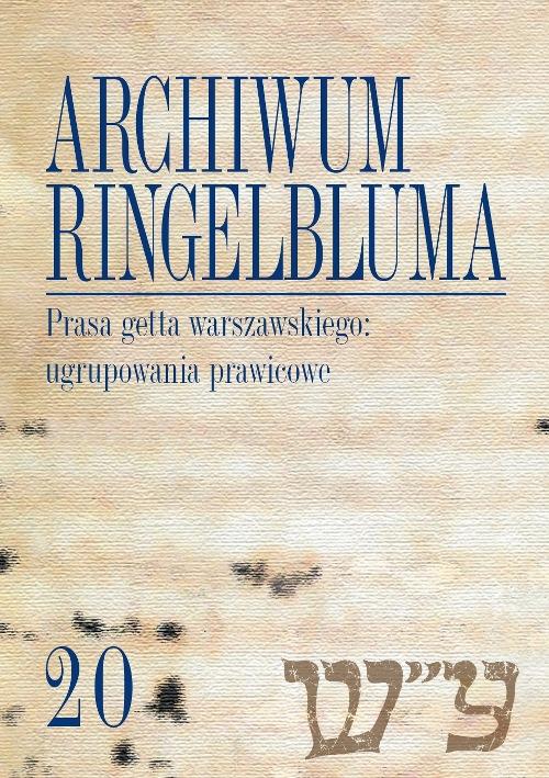 EBOOK Archiwum Ringelbluma. Konspiracyjne Archiwum Getta Warszawy. Tom 20, Prasa getta warszawskiego: ugru