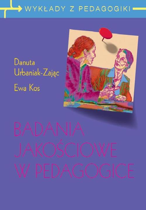 EBOOK Badania jakościowe w pedagogice. Wywiad narracyjny i obiektywna hermeneutyka