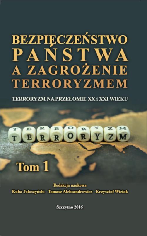 EBOOK Bezpieczeństwo państwa a zagrożenie terroryzmem. Terroryzm na przełomie XX i XXI w. Część I