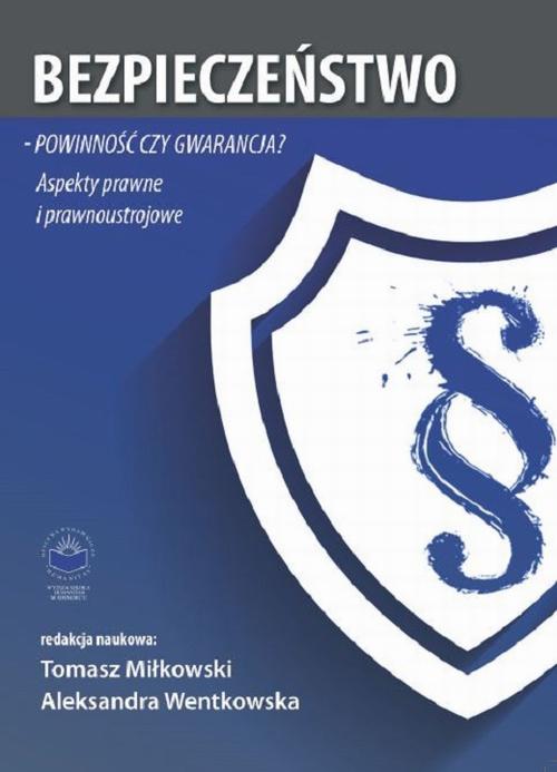 EBOOK Bezpieczeństwo – powinność czy gwarancja? Aspekty prawne i prawnoustrojowe