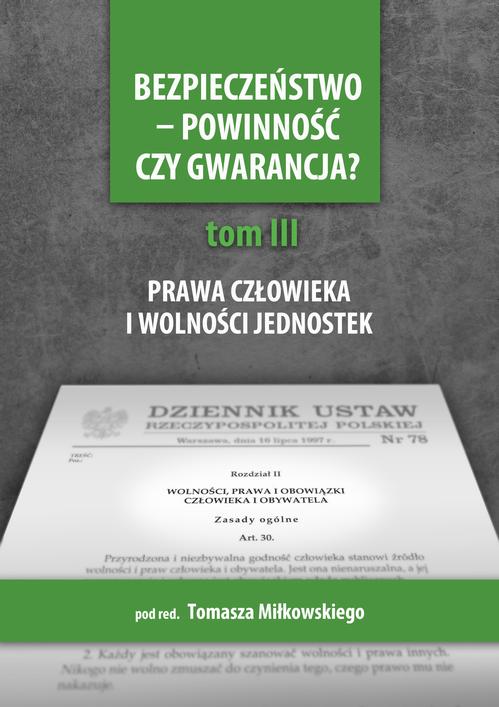 EBOOK Bezpieczeństwo - powinność czy gwarancja? T. 3, Prawa i wolności a działania państwa
