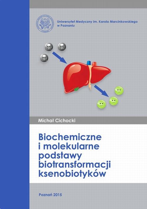 EBOOK Biochemiczne i molekularne podstawy biotransformacji ksenobiotyków