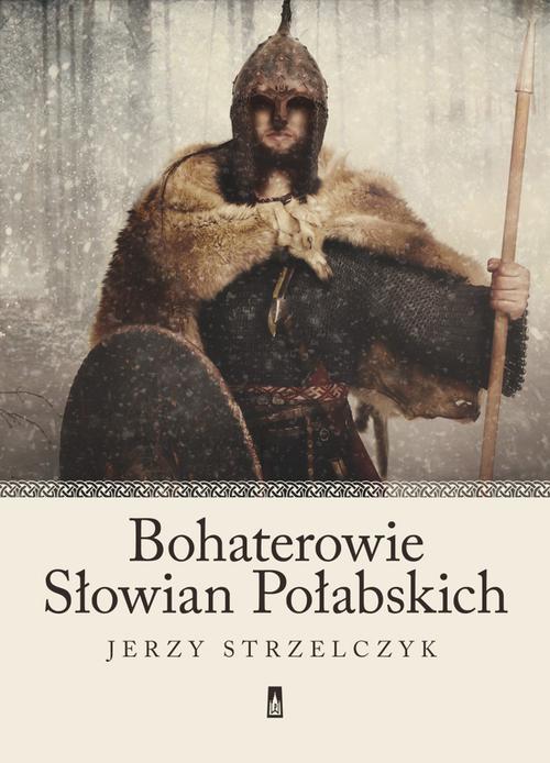 EBOOK Bohaterowie Słowian Połabskich