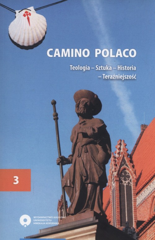 EBOOK Camino Polaco. Teologia - Sztuka - Historia - Teraźniejszość. Tom 3