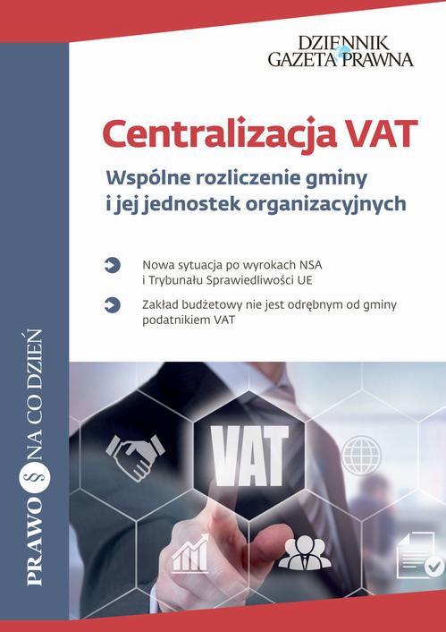 EBOOK Centralizacja VAT Wspólne rozliczenie gminy i jej jednostek organizacyjnych