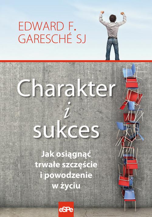 EBOOK Charakter i sukces Jak osiągnąć trwałe szczęście i powodzenie w życiu