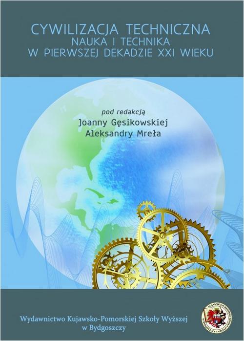 EBOOK Cywilizacja techniczna. Nauka i technika w pierwszej dekadzie XXI wieku