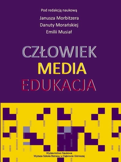 EBOOK Człowiek - Media - Edukacja