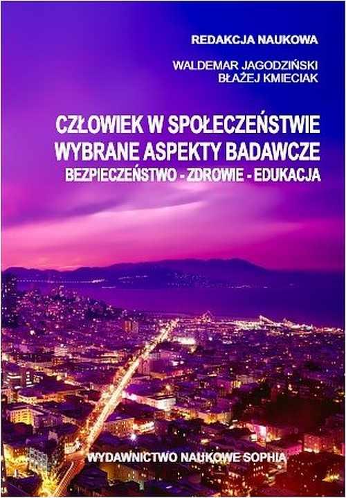 EBOOK Człowiek w społeczeństwie wybrane aspekty badawcze Bezpieczeństwo Zdrowie Edukacja