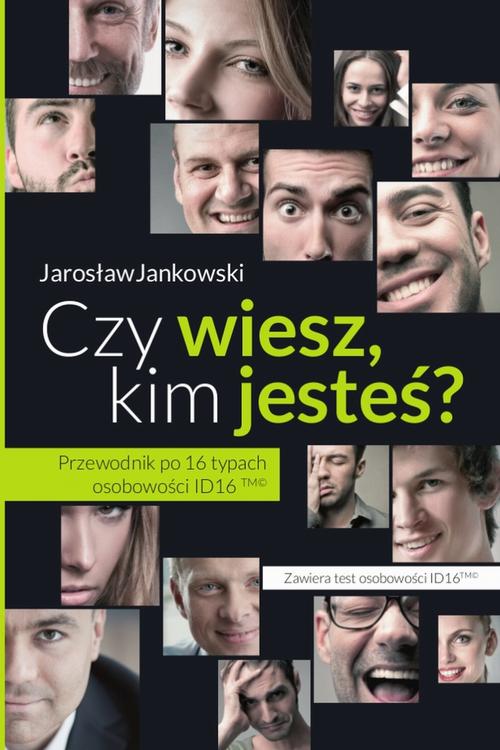 EBOOK Czy wiesz kim jesteś? Przewodnik po 16 typach osobowości ID16