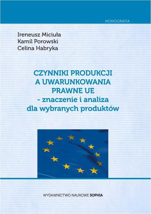 EBOOK Czynniki produkcji a uwarunkowania prawne UE - znaczenie i analiza dla wybranych produktów