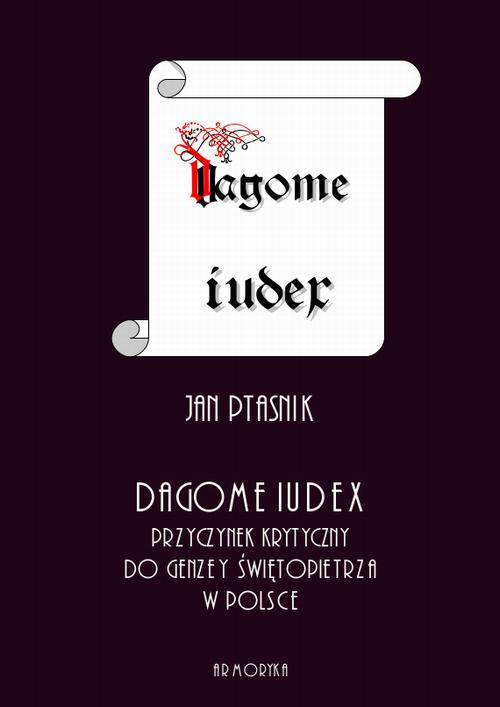 EBOOK Dagome iudex. Przyczynek krytyczny do genezy świętopietrza w Polsce