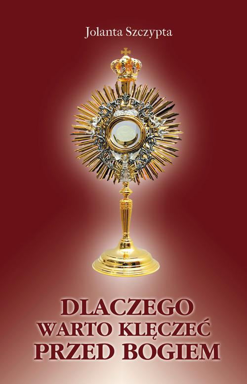 EBOOK Dlaczego klęczę przed Bogiem